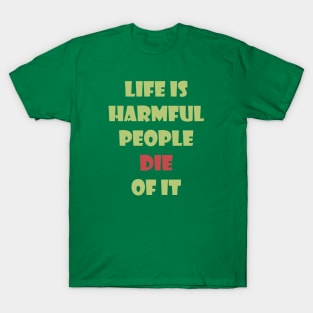 Life Is Harmful People Die Of It T-Shirt